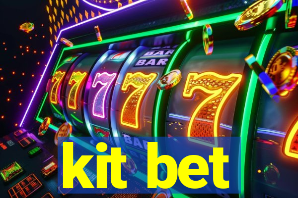 kit bet